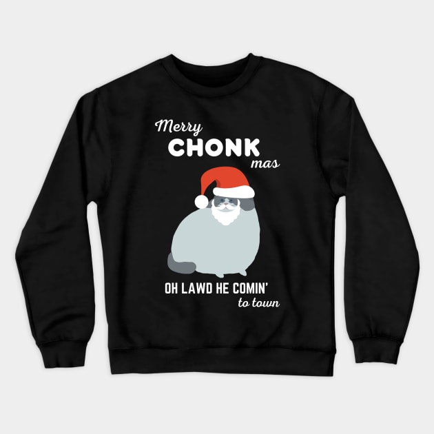 Merry Chonkmas - Oh Lawd He Comin' to Town Crewneck Sweatshirt by Caregiverology